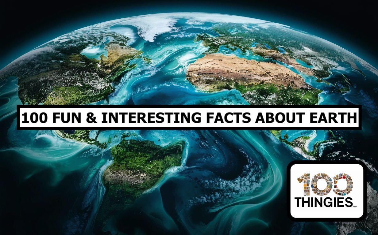 100 FUN INTERESTING FACTS ABOUT EARTH